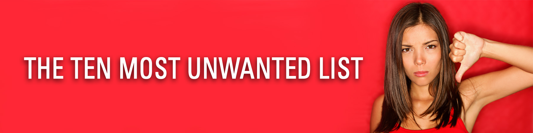 The Ten Most Unwanted List